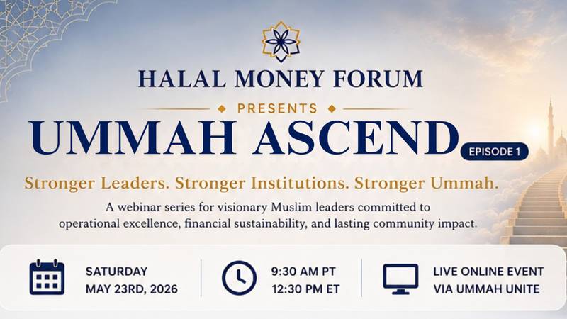 Ummah Ascend - Episode 1 ( A webinar series for for visionary Muslim leaders committed to operational excellence, financial sustainability, and lasting community impact)